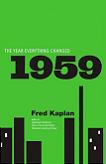 1959 The Year Everything Changed book by Fred Kaplan