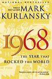 1968, The Year That Rocked the World book by Mark Kurlansky