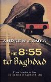 Agatha Christie / 8:55 to Baghdad book by Andrew Eames