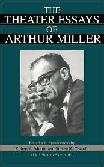 Theater Essays of Arthur Miller