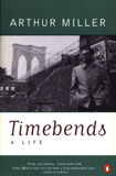 Arthur Miller autobiography Timebends