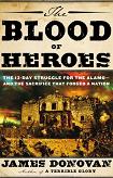 Blood of Heroes / Alamo 1836 book by James Donovan