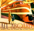 All Aboard! Golden Age of Rail Travel book by Lynn Johnson & Michael O'Leary