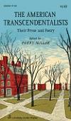 American Transcendentalists anthology edited by Prof. Perry Miller