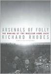 Arsenals of Folly / Nuclear Arms Race book by Richard Rhodes