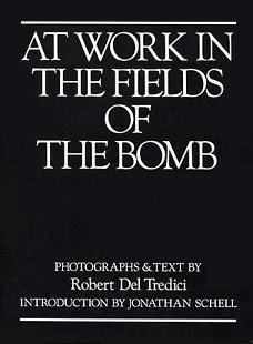 At Work in the Fields of the Bomb book by Robert Del Tredici