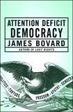 Attention Deficit Democracy book by James Bovard