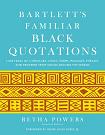 Bartlett's Familiar Black Quotations book edited by Retha Powers