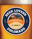 Beer Lover's Colorado book by Lee Williams