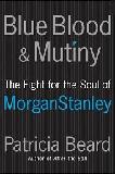 Blue Blood and Mutiny / Morgan Stanley book by Patricia Beard