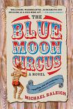 Blue Moon Circus novel by Michael Raleigh