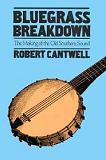 Bluegrass Breakdown book by Robert Cantwell