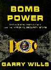 Bomb Power, National Security State book by Garry Wills