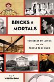 Bricks & Mortals: Ten Great Buildings book by Tom Wilkinson