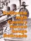 California High Country Narrow Gauge Railroads book by George Turner