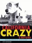 California Crazy / Roadside Vernacular