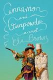 Cinnamon & Gunpowder pirate novel by Eli Brown