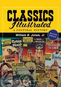 Classics Illustrated Cultural History book by William B. Jones, Jr.