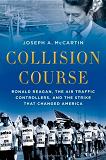 Collision Course / Air Traffic Controllers book by Joseph Anthony McCartin