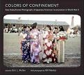 Colors of Confinement / Photographs of Japanese American Incarceration book by Bill Manbo & Eric L. Muller