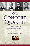 Concord Quartet - Alcott, Emerson, Hawthorne, Thoreau book by Samuel Schreiner, Jr.