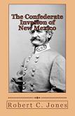 Confederate Invasion of New Mexico book by Robert C. Jones