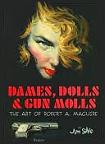 Dames, Dolls, and Gun Molls book by Jim Silke