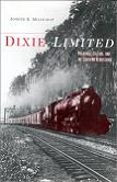 Dixie Limited Railroads & the Southern Renaissance book by Joseph R. Millichap