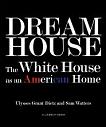 The White House as an American Home book by Ulysses Grant Dietz & Sam Watters