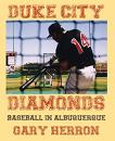 Duke City Diamonds, Baseball In Albuquerque book by Gary Herron