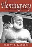 Hemingway in His Own Country essays book edited by Robert Gajdusek