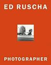 Ed Ruscha, Photographer book by Margit Rowell