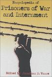 Encyclopedia of Prisoners of War & Internment book edited by Jonathan F. Vance