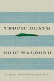 Tropic Death story collection by Eric Walrond