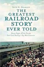 Greatest Railroad Story Ever Told / Florida East Coast Railway book by Seth H. Bramson