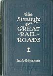 The Strategy of Great Railroads 1904 book by Frank H. Spearman