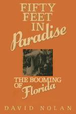 Fifty Feet in Paradise / The Booming of Florida book by David Nolan