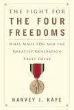 The Fight for the Four Freedoms book by Harvey J. Kaye