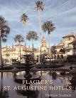 Flagler's St. Augustine Hotels book by Thomas Graham
