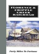 Florence & Cripple Creek Railroad / Forty Miles To Fortune book by Allan C. Lewis