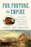 Fur, Fortune & Empire / the Fur Trade in America book by Eric Jay Dolin