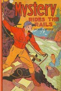 Mystery Rides The Rails novel? by Gilbert A. Lathrop