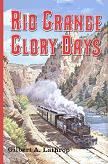 Rio Grande Glory Days book by Gilbert A. Lathrop