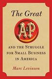 The Great A&P & Small Business book by Marc Levinson