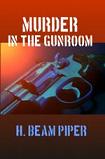 Murder In The Gunroom mystery novel by H. Beam Piper