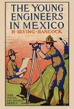 The Young Engineers in Mexico / Fighting the Mine Swindlers novel by H. Irving Hancock