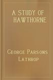 A Study of Hawthorne book by George Parsons Lathrop