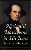 Nathaniel Hawthorne In His Times book by James R. Mellow