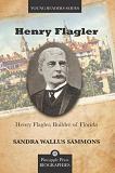 Henry Flagler Builder of Florida book by Sandra W. Sammons