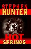 Hot Springs novel by Stephen Hunter